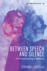 Between Speech and Silence : From Communicating to Meditating - eBook