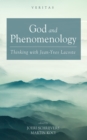 God and Phenomenology : Thinking with Jean-Yves Lacoste - eBook