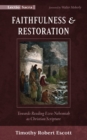 Faithfulness and Restoration : Towards Reading Ezra-Nehemiah as Christian Scripture - eBook