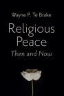 Religious Peace, Then and Now - eBook