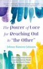 The Power of Love for Reaching Out to "the Other" : IMAGE-IQ Intercultural Communications Model for the Church Today - eBook