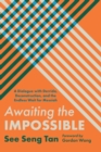 Awaiting the Impossible : A Dialogue with Derrida, Deconstruction, and the Endless Wait for Messiah - eBook