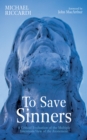 To Save Sinners : A Critical Evaluation of the Multiple Intentions View of the Atonement - eBook