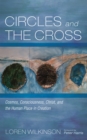 Circles and the Cross : Cosmos, Consciousness, Christ, and the Human Place in Creation - eBook