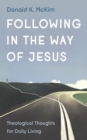 Following in the Way of Jesus : Theological Thoughts for Daily Living - eBook