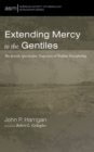 Extending Mercy to the Gentiles : The Jewish Apocalyptic Trajectory of Pauline Discipleship - eBook