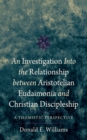 An Investigation into the Relationship between Aristotelian Eudaimonia and Christian Discipleship : A Thomistic Perspective - eBook