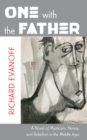 One with the Father : A Novel of Mysticism, Heresy, and Rebellion in the Middle Ages - eBook