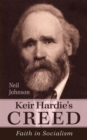 Keir Hardie's Creed : Faith in Socialism - eBook