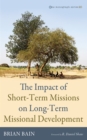 The Impact of Short-Term Missions on Long-Term Missional Development - eBook