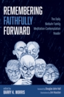 Remembering Faithfully Forward : The Daily Niebuhr Family Meditation-Contemplation Reader - eBook
