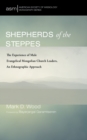 Shepherds of the Steppes : The Experience of Male Evangelical Mongolian Church Leaders, An Ethnographic Approach - eBook