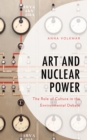 Art and Nuclear Power : The Role of Culture in the Environmental Debate - eBook