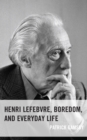 Henri Lefebvre, Boredom, and Everyday Life - Book