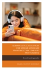 Technological Resources for Second Language Pronunciation Learning and Teaching : Research-based Approaches - eBook