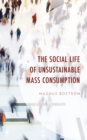 Social Life of Unsustainable Mass Consumption - eBook