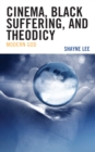 Cinema, Black Suffering, and Theodicy : Modern God - Book