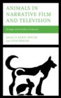 Animals in Narrative Film and Television : Strange and Familiar Creatures - eBook