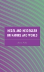 Hegel and Heidegger on Nature and World - eBook