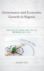 Governance and Economic Growth in Nigeria : The Role of China and the U.S. between 2001–2011 - Book