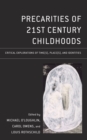 Precarities of 21st Century Childhoods : Critical Explorations of Time(s), Place(s), and Identities - Book