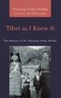 Tibet as I Knew It : The Memoir of Dr. Tsewang Yishey Pemba - eBook