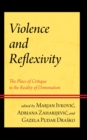 Violence and Reflexivity : The Place of Critique in the Reality of Domination - Book