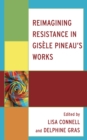 Reimagining Resistance in Gisele Pineau’s Works - Book