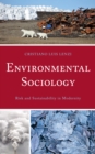 Environmental Sociology : Risk and Sustainability in Modernity - Book