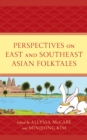 Perspectives on East and Southeast Asian Folktales - Book