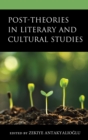 Post-Theories in Literary and Cultural Studies - eBook