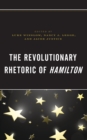 The Revolutionary Rhetoric of Hamilton - Book