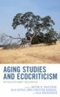 Aging Studies and Ecocriticism : Interdisciplinary Encounters - eBook