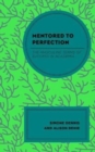 Mentored to Perfection : The Masculine Terms of Success in Academia - Book