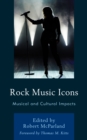 Rock Music Icons : Musical and Cultural Impacts - Book