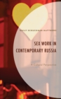 Sex Work in Contemporary Russia : A Cultural Perspective - eBook
