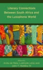 Literary Connections Between South Africa and the Lusophone World - eBook
