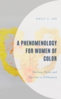 A Phenomenology for Women of Color : Merleau-Ponty and Identity-in-Difference - Book