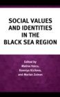 Social Values and Identities in the Black Sea Region - eBook