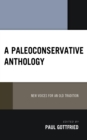 Paleoconservative Anthology : New Voices for an Old Tradition - eBook