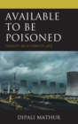 Available to Be Poisoned : Toxicity as a Form of Life - Book