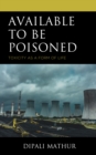 Available to Be Poisoned : Toxicity as a Form of Life - eBook