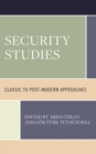 Security Studies : Classic to Post-Modern Approaches - eBook