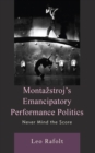 Montazstroj’s Emancipatory Performance Politics : Never Mind the Score - Book