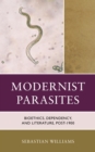 Modernist Parasites : Bioethics, Dependency, and Literature, Post-1900 - eBook