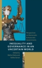 Inequality and Governance in an Uncertain World : Perspectives on Democratic & Autocratic Governments - eBook