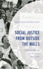 Social Justice from Outside the Walls : Catholic Women in Memphis, 1950-1970 - eBook
