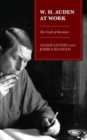 W.H. Auden at Work : The Craft of Revision - Book