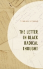 The Letter in Black Radical Thought - Book