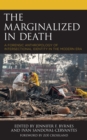 The Marginalized in Death : A Forensic Anthropology of Intersectional Identity in the Modern Era - Book